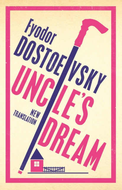 Book cover of: Uncle's Dream: New Translation. By: Фёдор Михайлович Достоевский