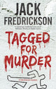 Book cover of: Tagged for Murder. By: Jack Fredrickson