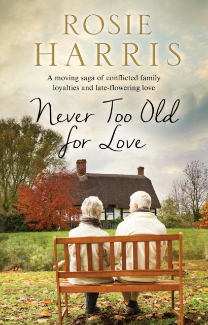 Book cover of: Never Too Old for Love. By: Rosie Harris