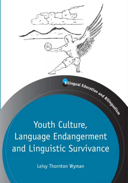 Book cover of: Youth Culture, Language Endangerment and Linguistic Survivance. By: Leisy Thornton Wyman