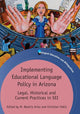 Book cover of: Implementing Educational Language Policy in Arizona. By: M. Beatriz Arias
