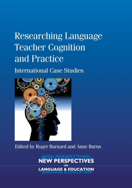 Book cover of: Researching Language Teacher Cognition and Practice. By: Roger Barnard
