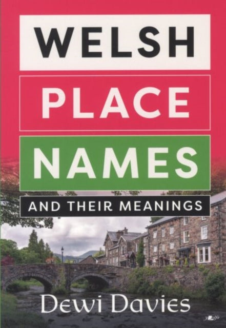 Welsh Place Names and Their Meanings