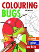 Book cover of: Colouring Bugs. By: Sally MacLarty
