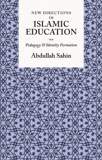 Book cover of: New Directions in Islamic Education. By: Abdullah Sahin