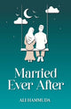 Book cover of: Married Ever After. By: Ali Hammuda