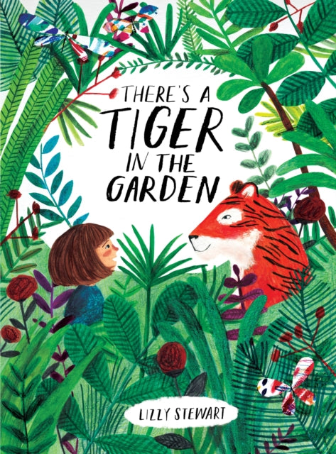 There's a Tiger in the Garden 9781847808073 Lizzy Stewart