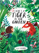 There's a Tiger in the Garden 9781847808073 Lizzy Stewart