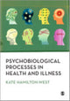 Book cover of: Psychobiological Processes in Health and Illness. By: Kate Hamilton-West