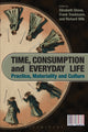 Book cover of: Time, Consumption and Everyday Life