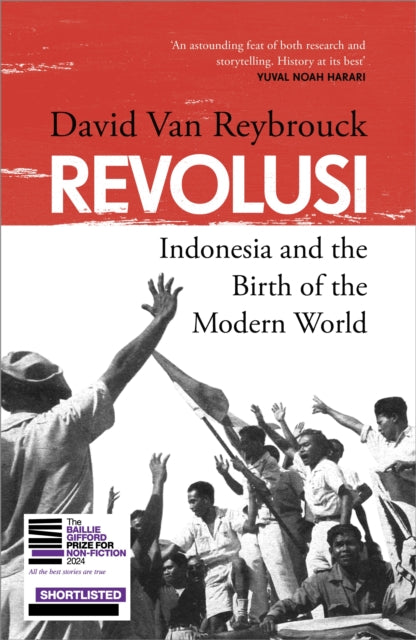 Revolusi, Indonesia and the Birth of the Modern World 9781847927040 David Colmer