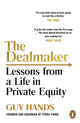 Dealmaker, Lessons from a Life in Private Equity 9781847940575 Guy Hands