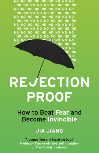 Rejection Proof, How to Beat Fear and Become Invincible 9781847941459 Jia Jiang