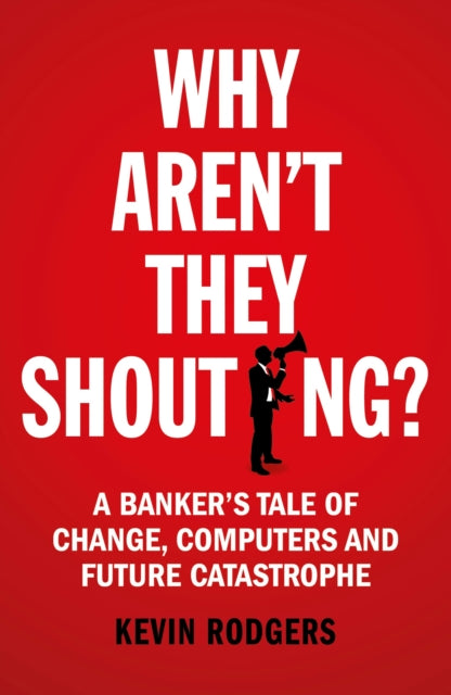 Book cover of: Why Aren't They Shouting?. By: Kevin Rodgers