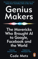 Book cover of: Genius Makers. By: Cade Metz