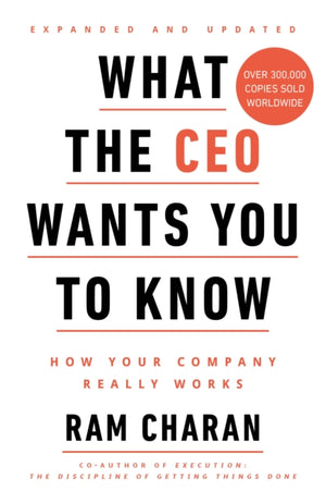 What the CEO Wants You to Know, How Your Company Really Works