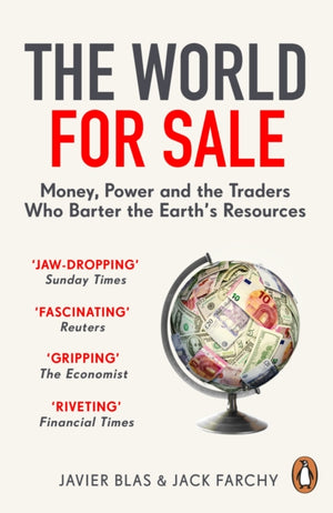 World for Sale, Money, Power and the Traders Who Barter the Earth’s Resources