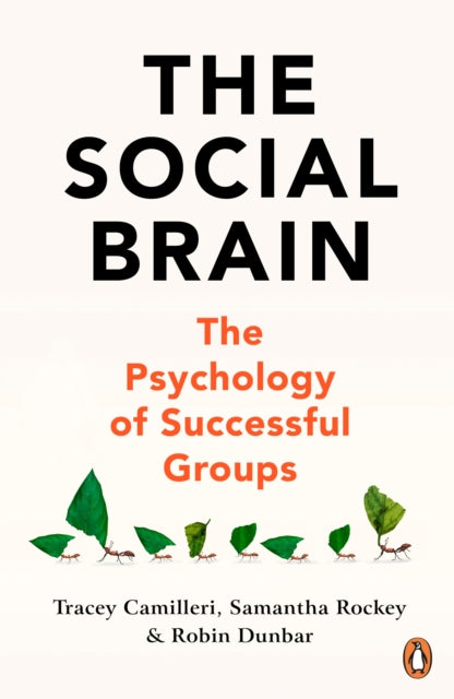 Social Brain, The Psychology of Successful Groups 9781847943620 Tracey Camilleri