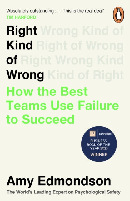 Right Kind of Wrong, How the Best Teams Use Failure to Succeed 9781847943781 Amy Edmondson