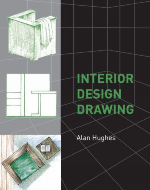 Book cover of: Interior Design Drawing. By: Alan Hughes