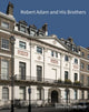 Book cover of: Robert Adam and his Brothers. By: Colin Thom