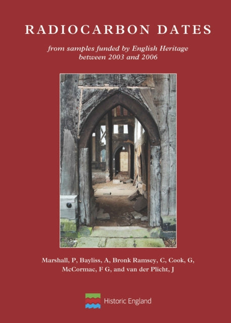Book cover of: Radiocarbon Dates from samples funded by English Heritage between 2003 and 2006. By: Peter Marshall