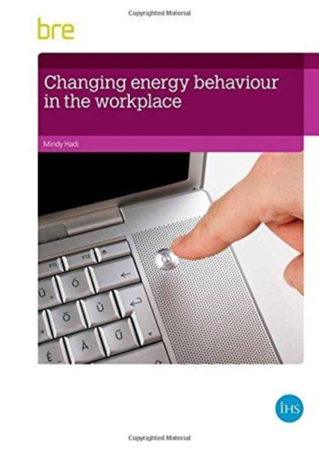 Book cover of: Changing Energy Behaviour in the Workplace. By: Mindy Hadi