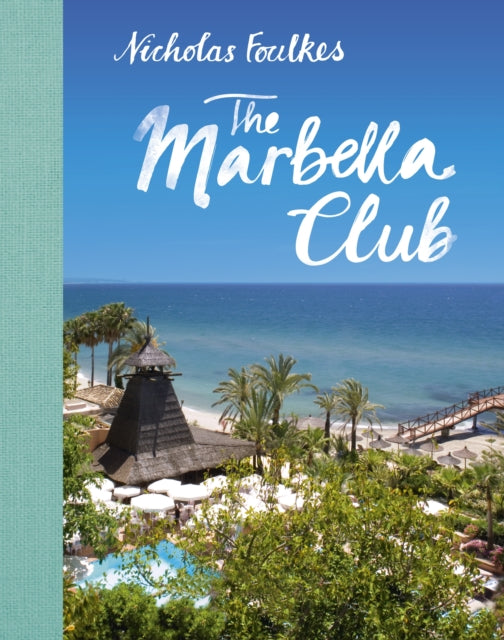Book cover of: Marbella Club. By: Nicholas Foulkes