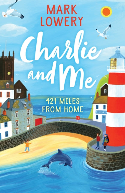 Book cover of: Charlie and Me. By: Mark Lowery