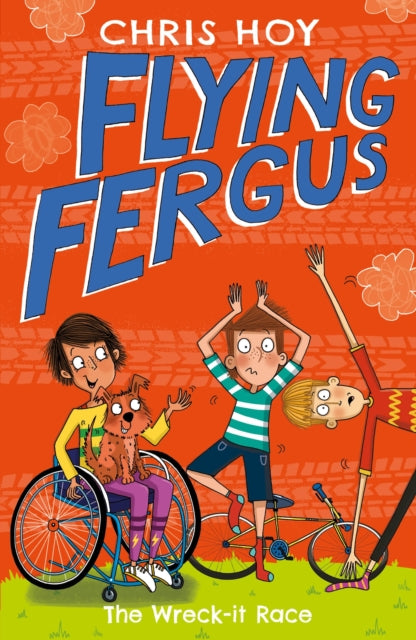 Book cover of: Flying Fergus 7: The Wreck-It Race. By: Clare Elsom (illustrator) Sir Chris Hoy (author)