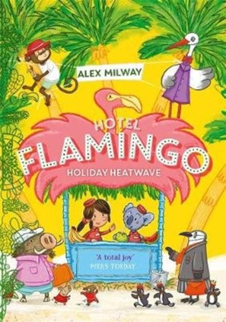 Hotel Flamingo: Holiday Heatwave 9781848128057 Alex Milway