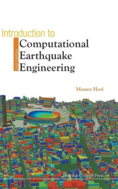 Book cover of: Introduction To Computational Earthquake Engineering (2nd Edition). By: M. Hori