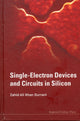 Book cover of: Single-electron Devices And Circuits In Silicon. By: Zahid Ali Khan Durrani
