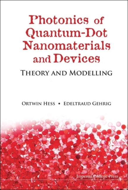 Photonics Of Quantum-dot Nanomaterials And Devices: Theory And Modelling
