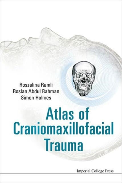 Book cover of: Atlas Of Craniomaxillofacial Trauma. By: Roszalina Ramli
