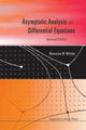 Book cover of: Asymptotic Analysis Of Differential Equations (Revised Edition). By: R. B. White