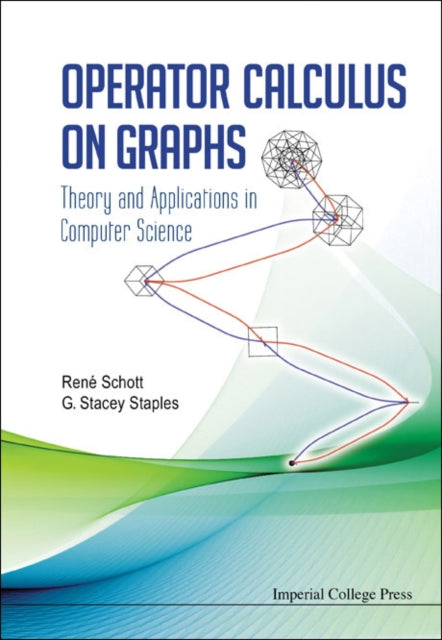 Book cover of: Operator Calculus On Graphs: Theory And Applications In Computer Science. By: Rene Schott