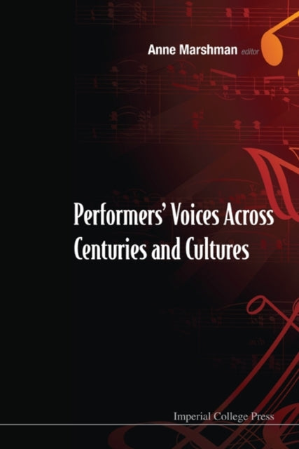 Book cover of: Performers' Voices Across Centuries And Cultures - Selected Proceedings Of The 2009 Performer's Voice International Symposium. By: Performer's Voice International Symposium