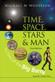 Book cover of: Time, Space, Stars And Man: The Story Of The Big Bang (2nd Edition). By: Michael Mark Woolfson