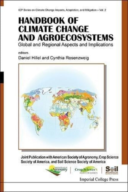 Book cover of: Handbook Of Climate Change And Agroecosystems: Global And Regional Aspects And Implications - Joint Publication With The American Society Of Agronomy, Crop Science Society Of America, And Soil Science Society Of America