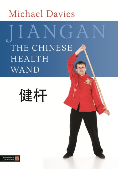 Book cover of: Jiangan - The Chinese Health Wand. By: Michael Davies