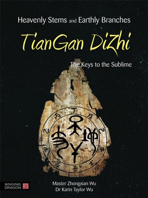 Heavenly Stems and Earthly Branches - TianGan DiZhi