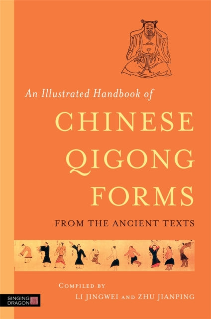 Book cover of: Illustrated Handbook of Chinese Qigong Forms from the Ancient Texts