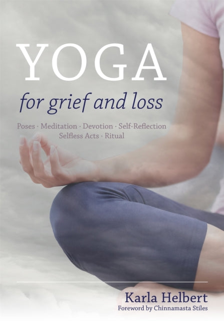 Book cover of: Yoga for Grief and Loss. By: Karla Helbert