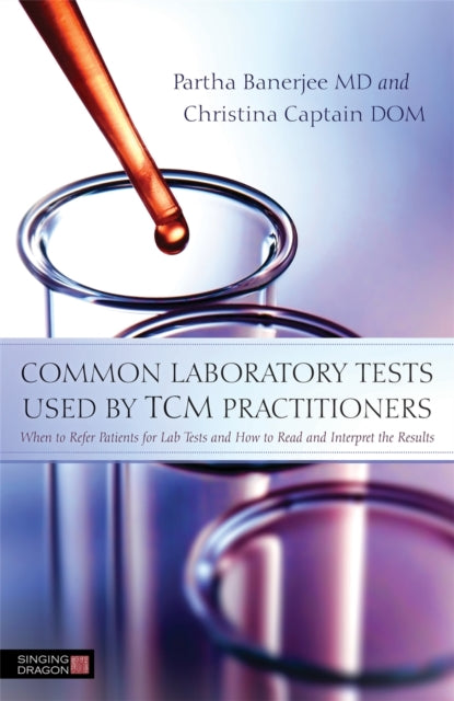Book cover of: Common Laboratory Tests Used by TCM Practitioners. By: Partha Banerjee