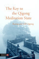 Book cover of: Key to the Qigong Meditation State. By: Tianjun Liu