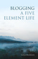 Book cover of: Blogging a Five Element Life. By: Nora Franglen
