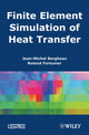 Book cover of: Finite Element Simulation of Heat Transfer. By: Jean-Michel Bergheau