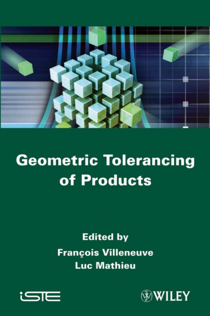 Book cover of: Geometric Tolerancing of Products. By: Francois Villeneuve
