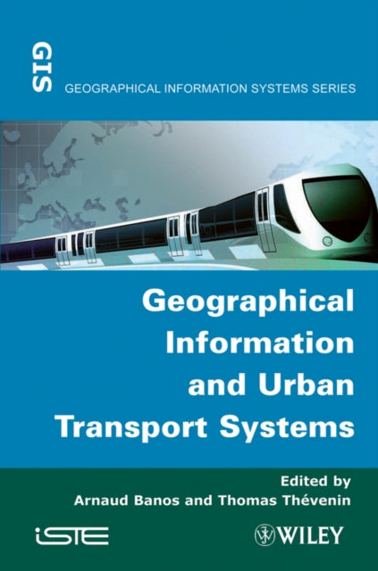 Book cover of: Geographical Information and Urban Transport Systems. By: Arnaud Banos